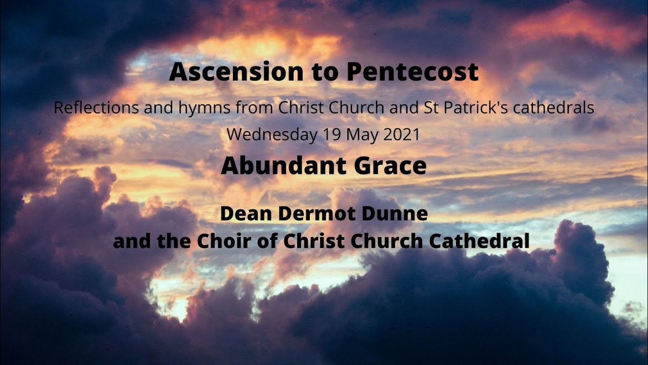 A Short Reflection for Ascensiontide by the Dean of Christ Church Cathedral