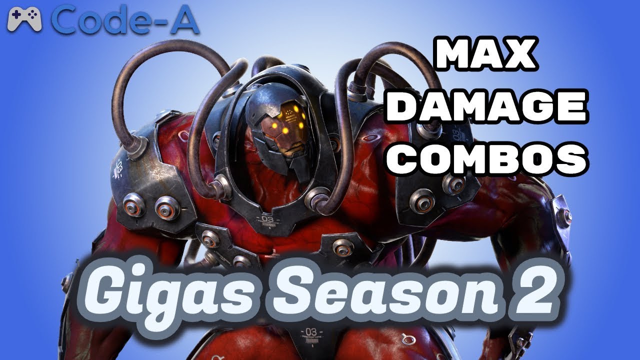 Gigas Season 2 Combos (Max Damage)