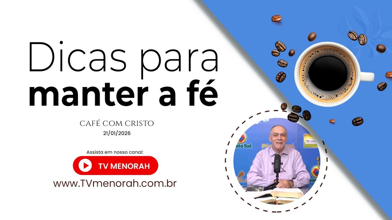 Dicas para manter a fé | Café com Cristo 21/01/2026
