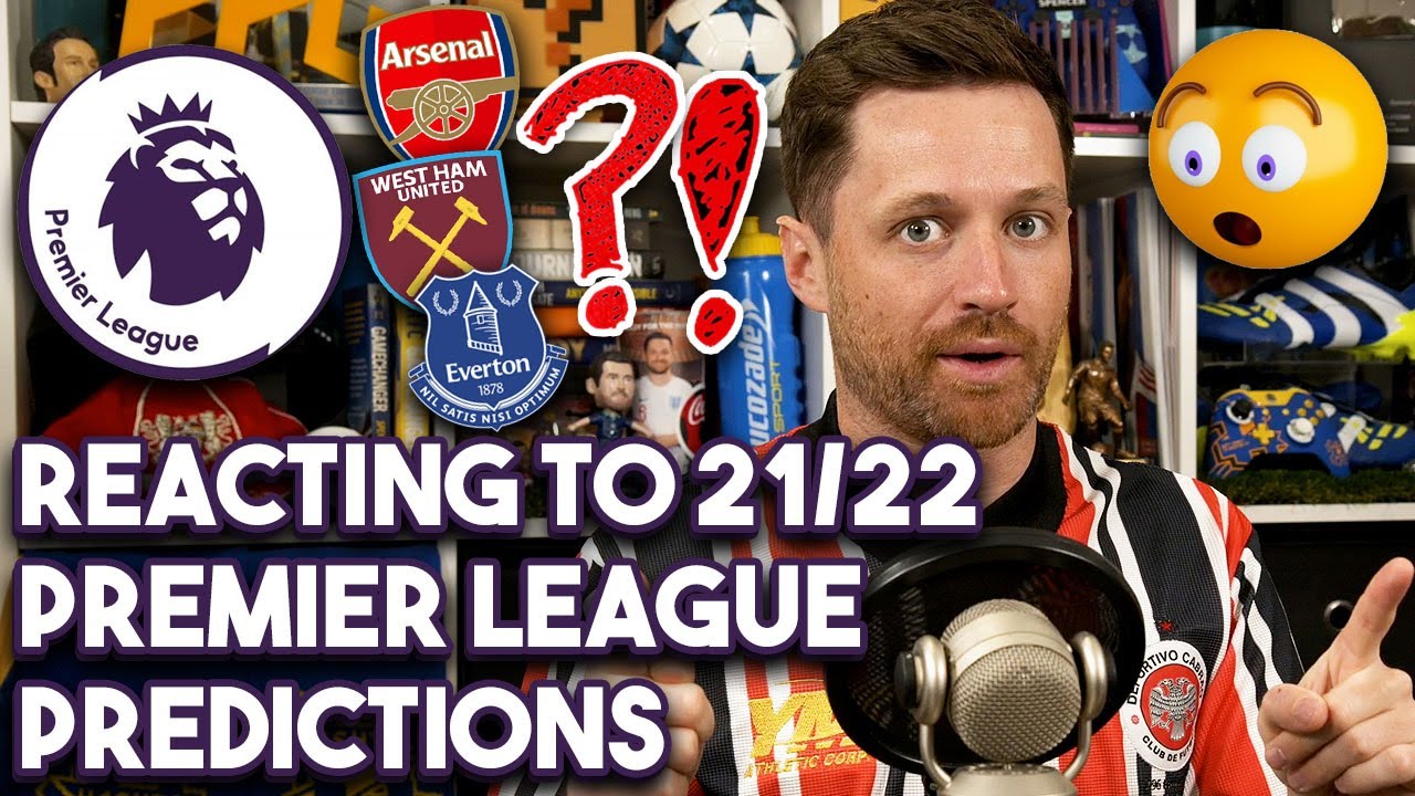 REACTING TO MY PREMIER LEAGUE PREDICTIONS 2021/22