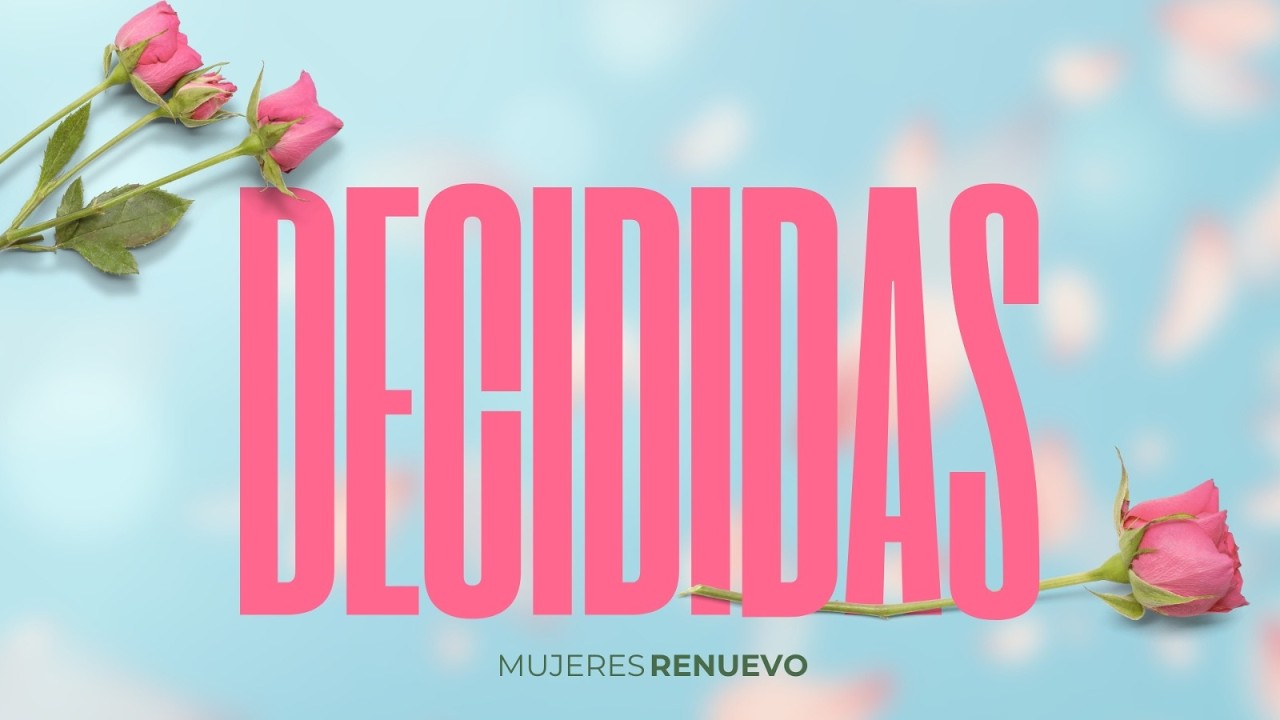 Reunión Especial de Mujeres | Decididas | Sábado 7 de marzo 19:00hs