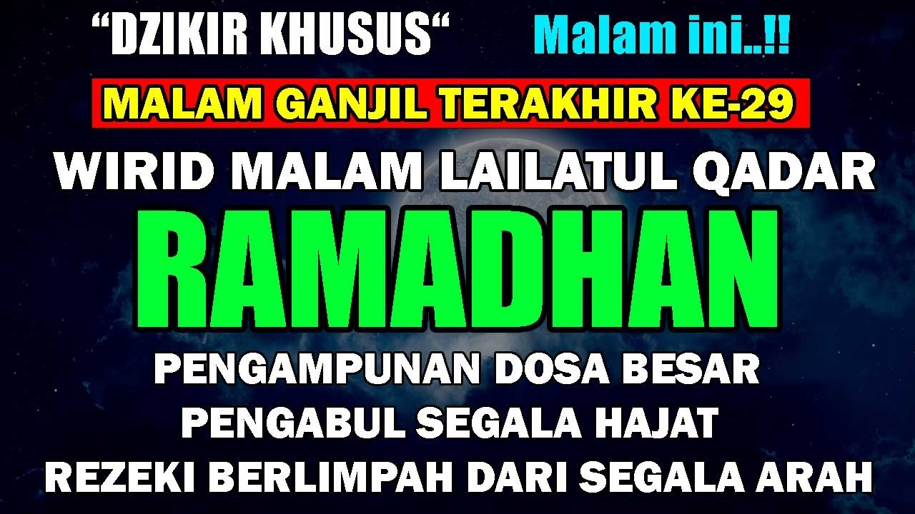 MALAM 29 RAMADHAN - WIRID MALAM GANJIL AKHIR LAILATUL QADAR - PEMBUKA PINTU AMPUNAN - الرقية الشرعية