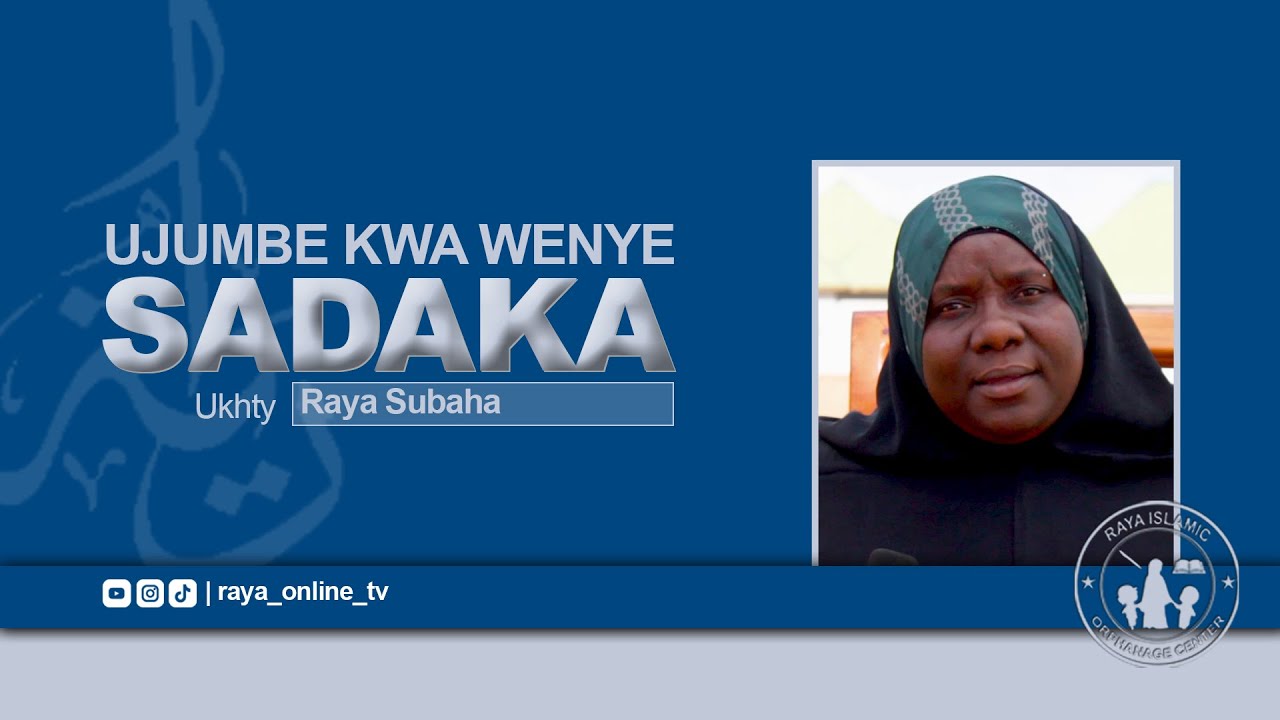 UJUMBE KWA WALE WENYE KULA SADAKA ZA WATU   UKHTY RAYA