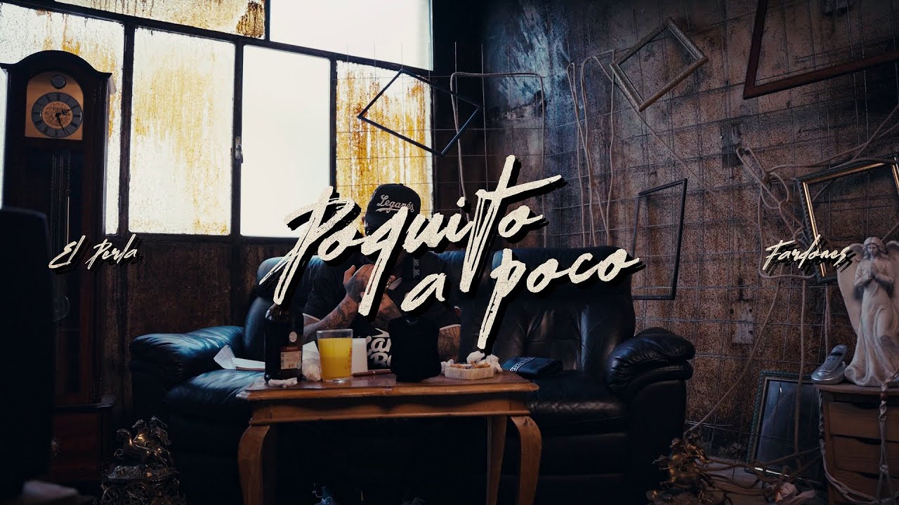 El Perla, Fardones - Poquito a poco (Videoclip oficial)