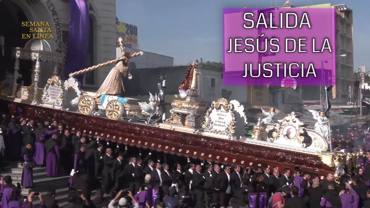 SALIDA  JESÚS DE LA JUSTICIA Procesión Segundo Domingo de Cuaresma Templo del Calvario