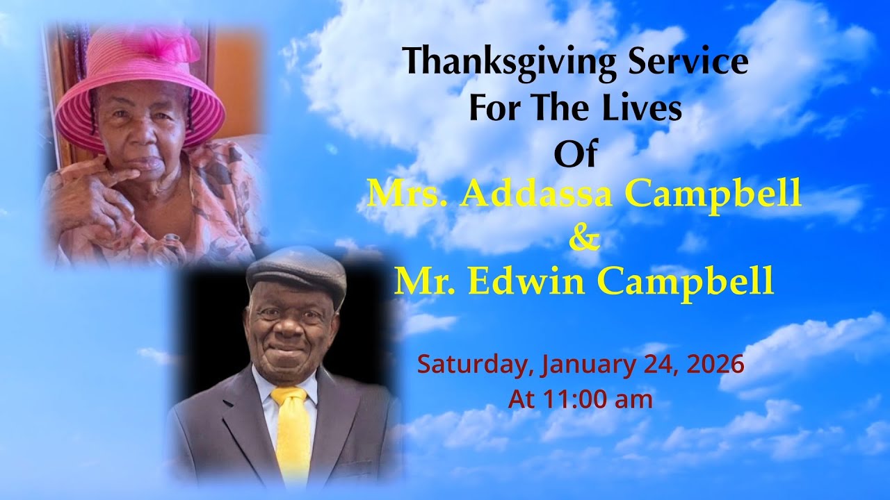 Thanksgiving Service for the lives of Edwin and Addassa Campbell