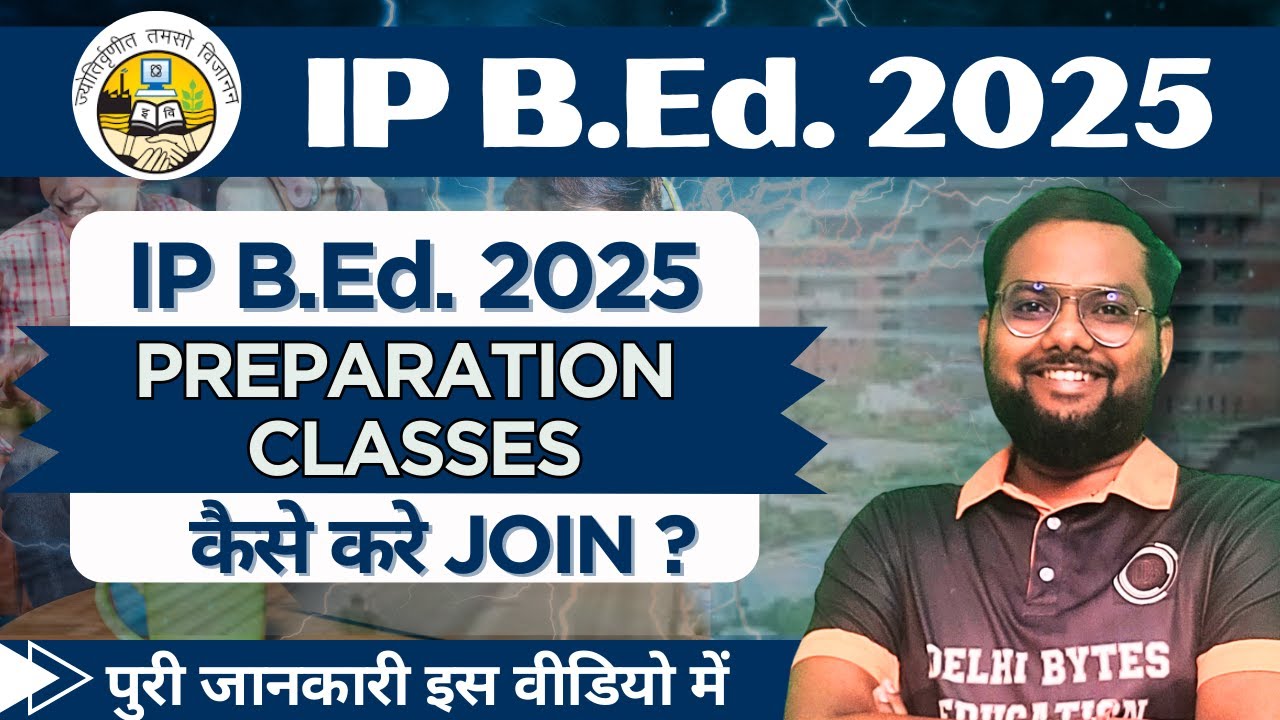 IP B.Ed. 2025 Preparation Classes Details || BEd IP University GGSIPU