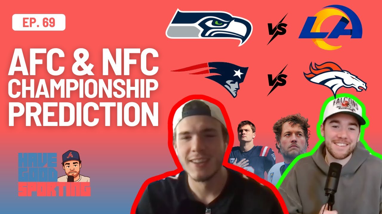 Broncos-Rams Super Bowl?! AFC/NFC Championship Predictions | Have Good Sporting Ep. 69
