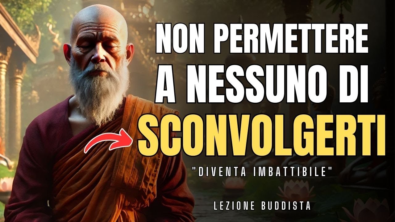 10 Principi Buddisti per Diventare IMBATTIBILI in Ogni Situazione | Lezione Buddista