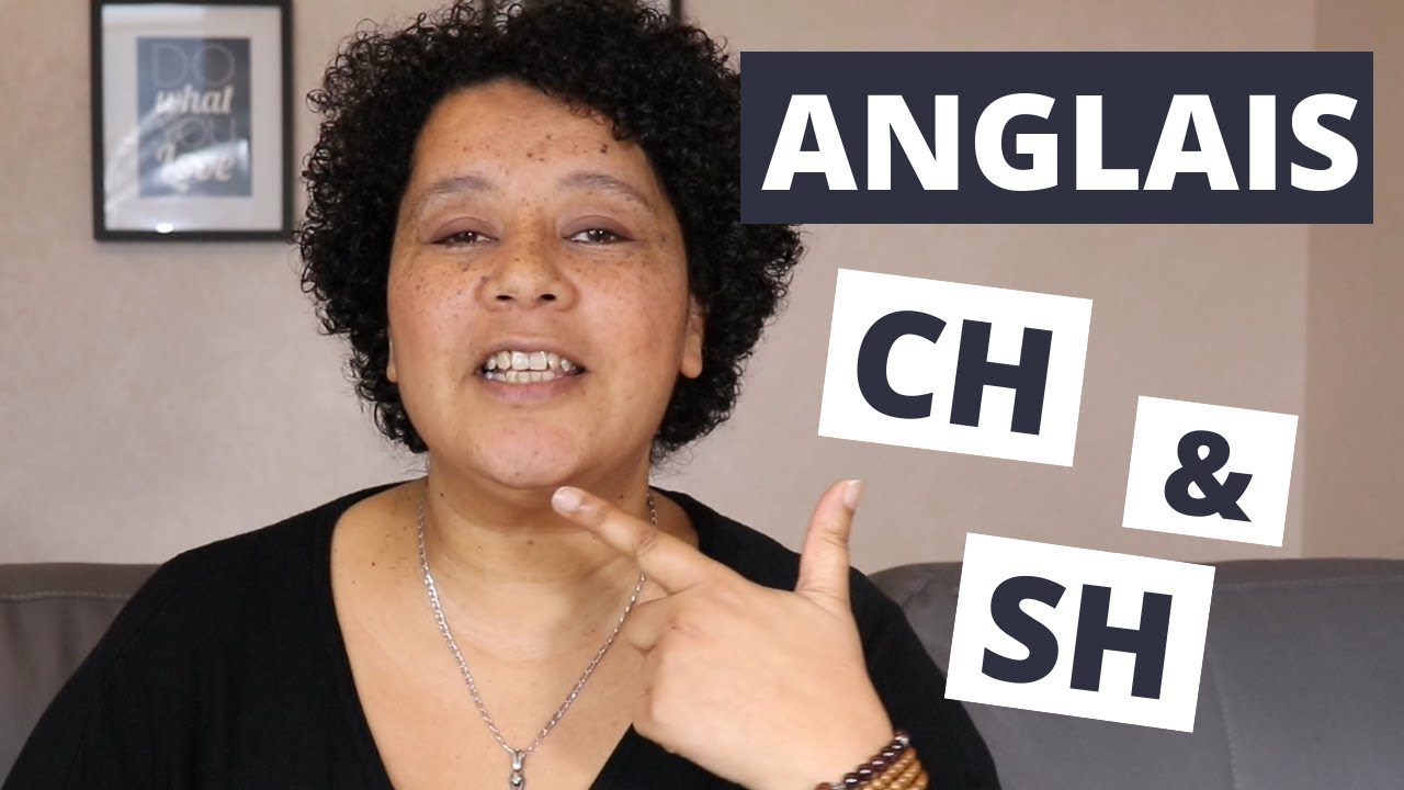 Comment Bien Prononcer les CH et SH Anglais