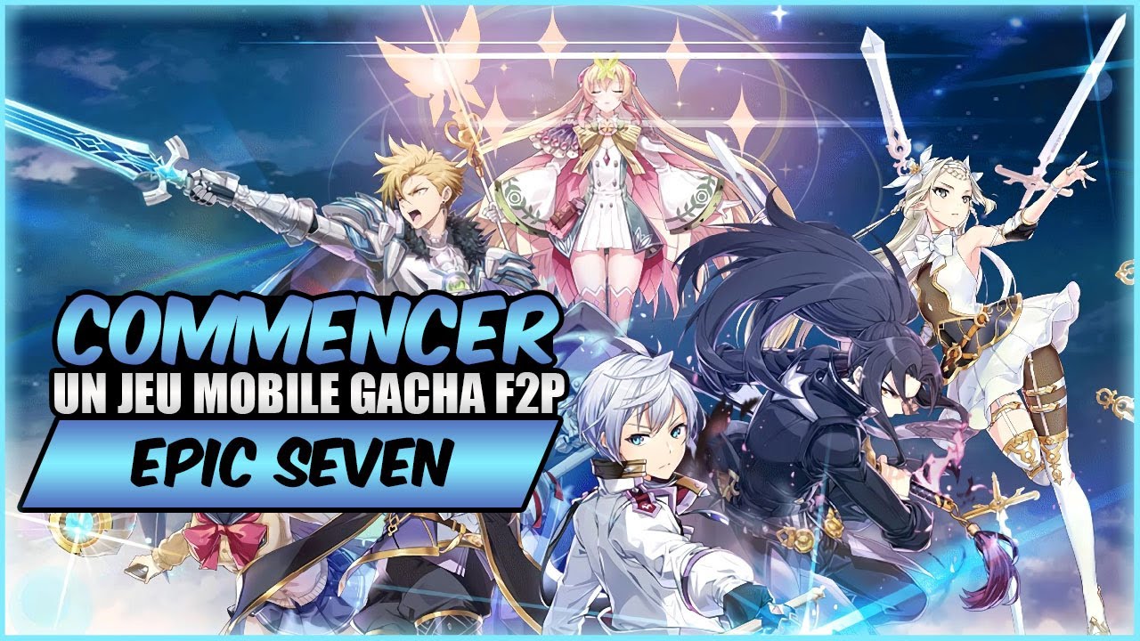 L'un des meilleurs jeux mobiles gacha : Epic Seven. Il n'est jamais trop tard pour commencer !
