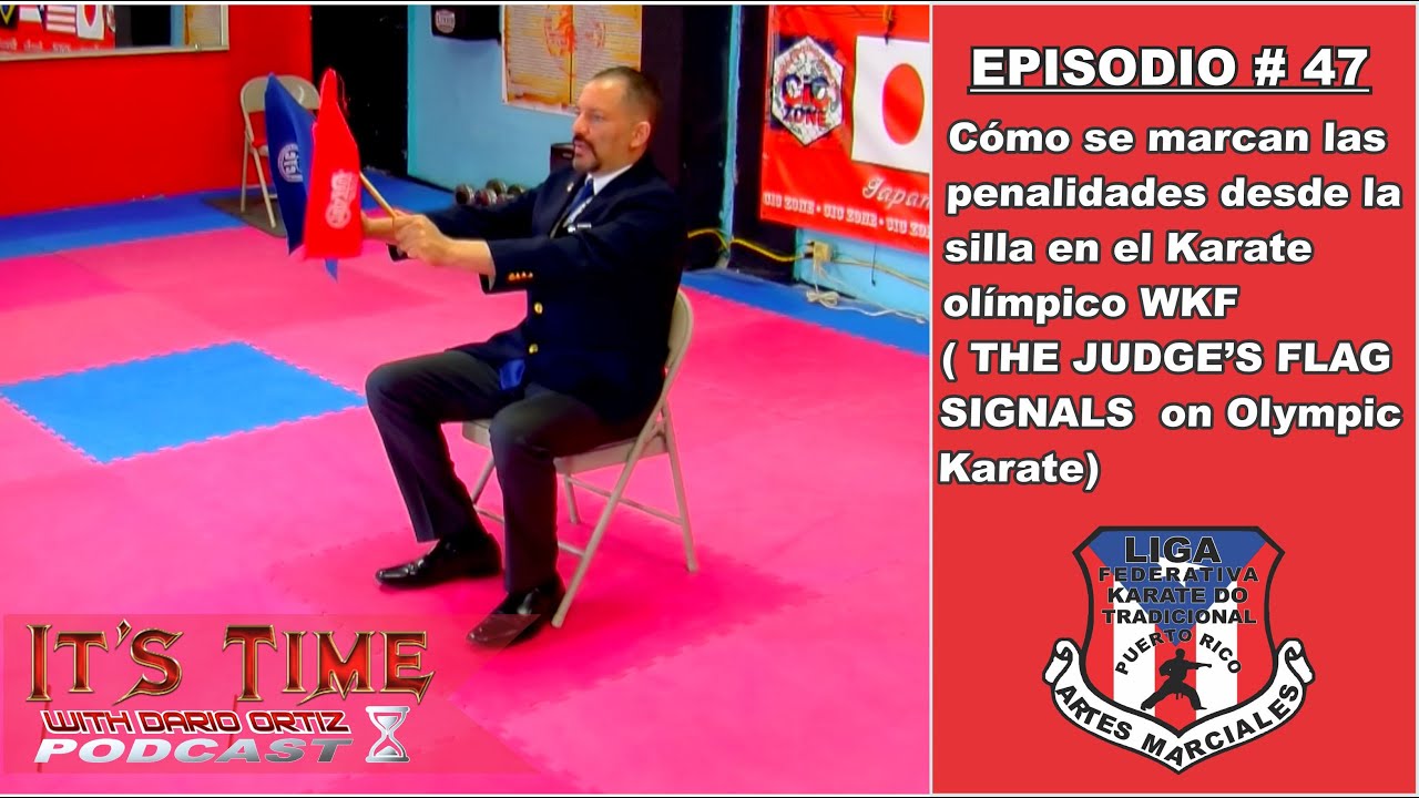 Cómo se marcan las penalidades desde la silla en el Karate olímpico WKF ( THE JUDGE ́S FLAG SIGNALS)