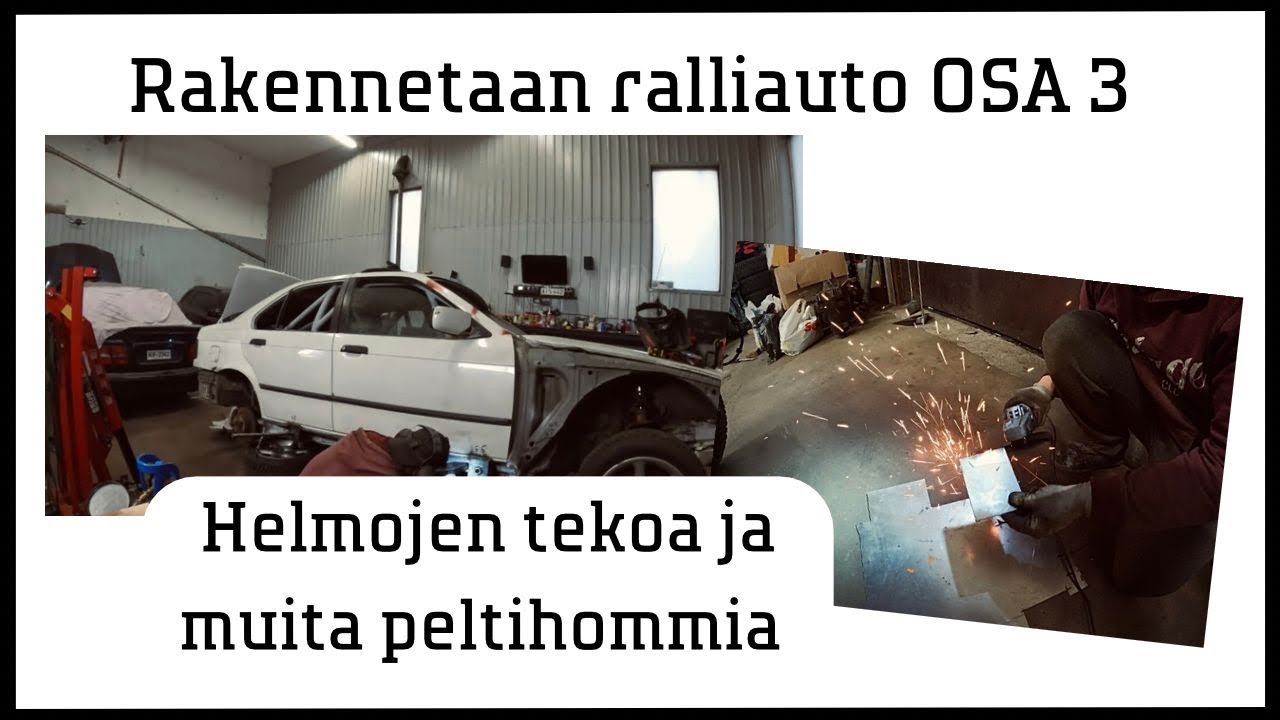 Rakennetaan ralliauto | Osa 3| Helmojen tekoa ja muita peltihommia