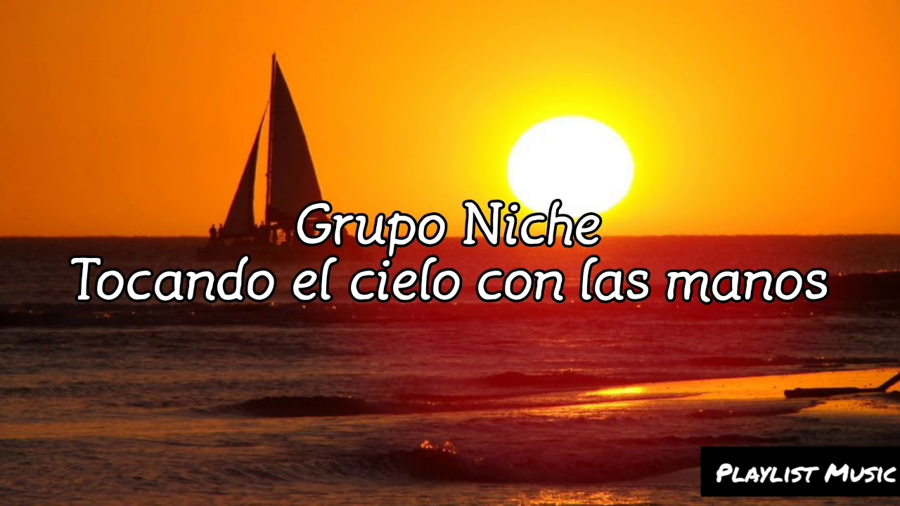 Grupo Niche-tocando el cielo con la mano audio y letra lyric