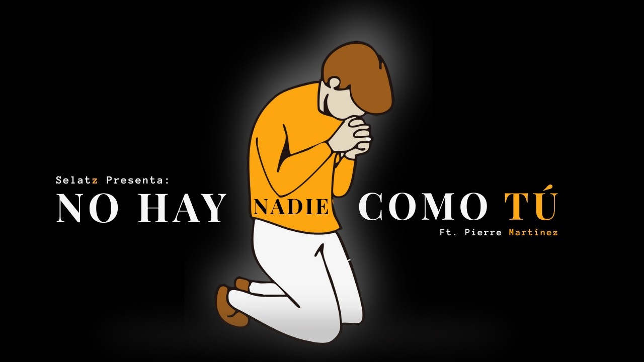 No Hay Nadie Como Tú | Selatz Ft. Pierre Martínez