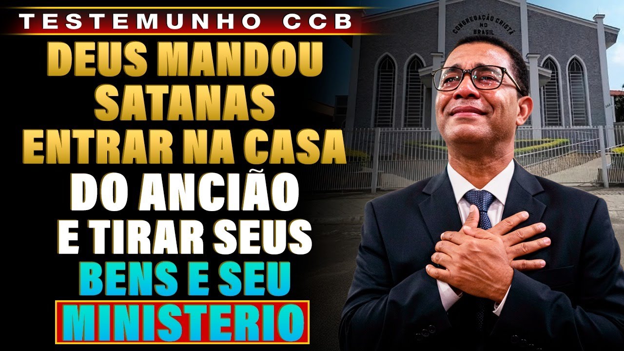 TESTEMUNHO CCB -  UM ANCIÃO EM RUÍNAS, UMA CASA CHEIA DE DEMÔNIOS E UM DEUS QUE RESTAURA TUDO!