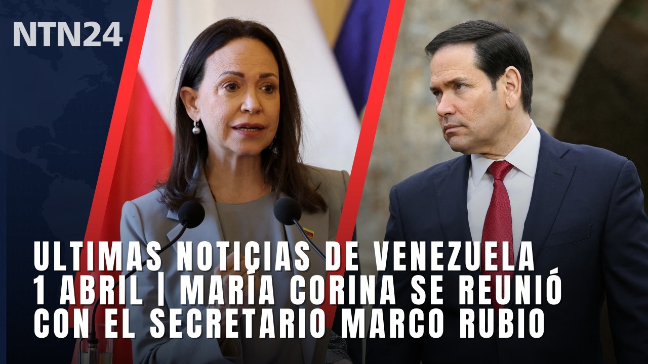 Ultimas noticias de Venezuela 1 abril | Mar&iacute;a Corina Machado se reuni&oacute; con el secretario Marco Rubio