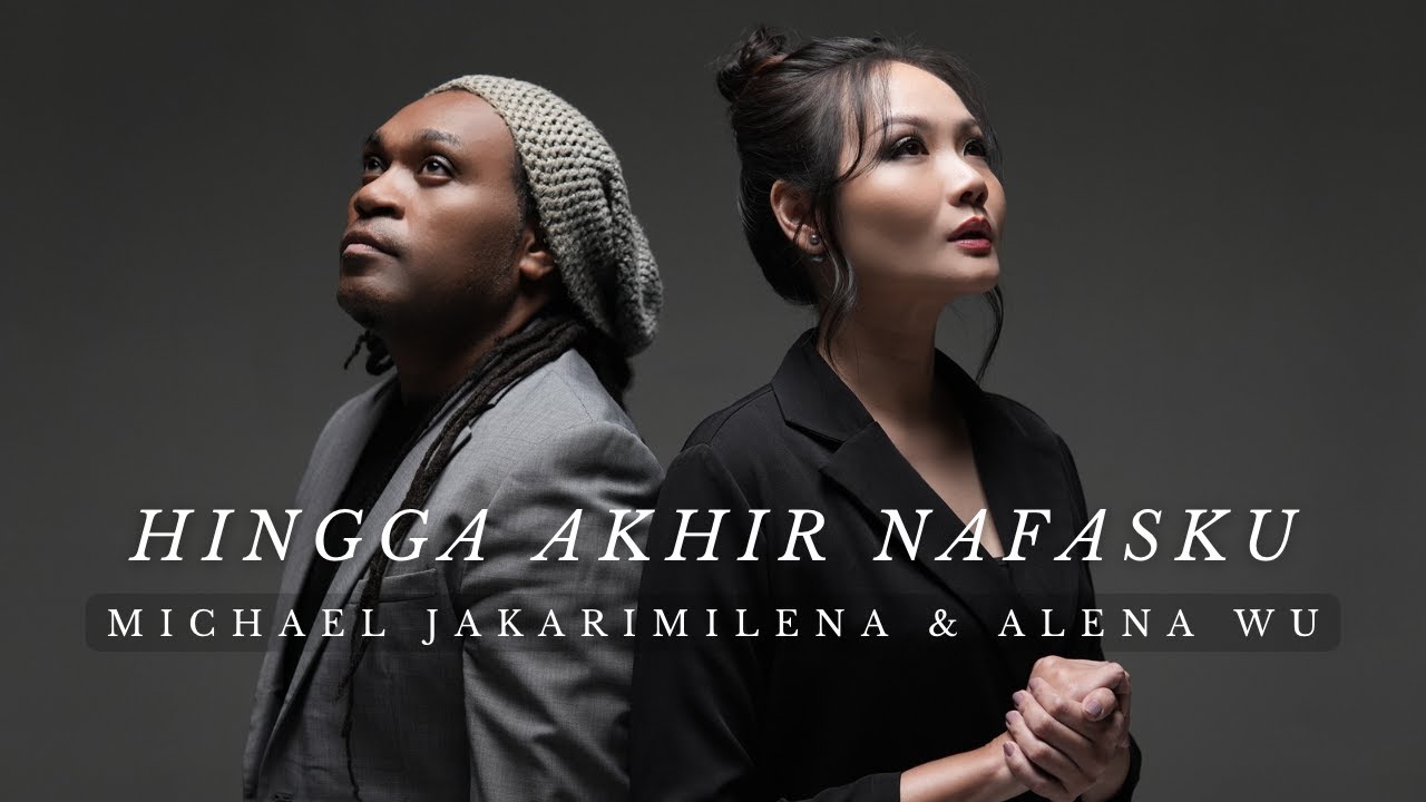 HINGGA AKHIR NAFASKU - Alena Wu & Michael Jakarimilena