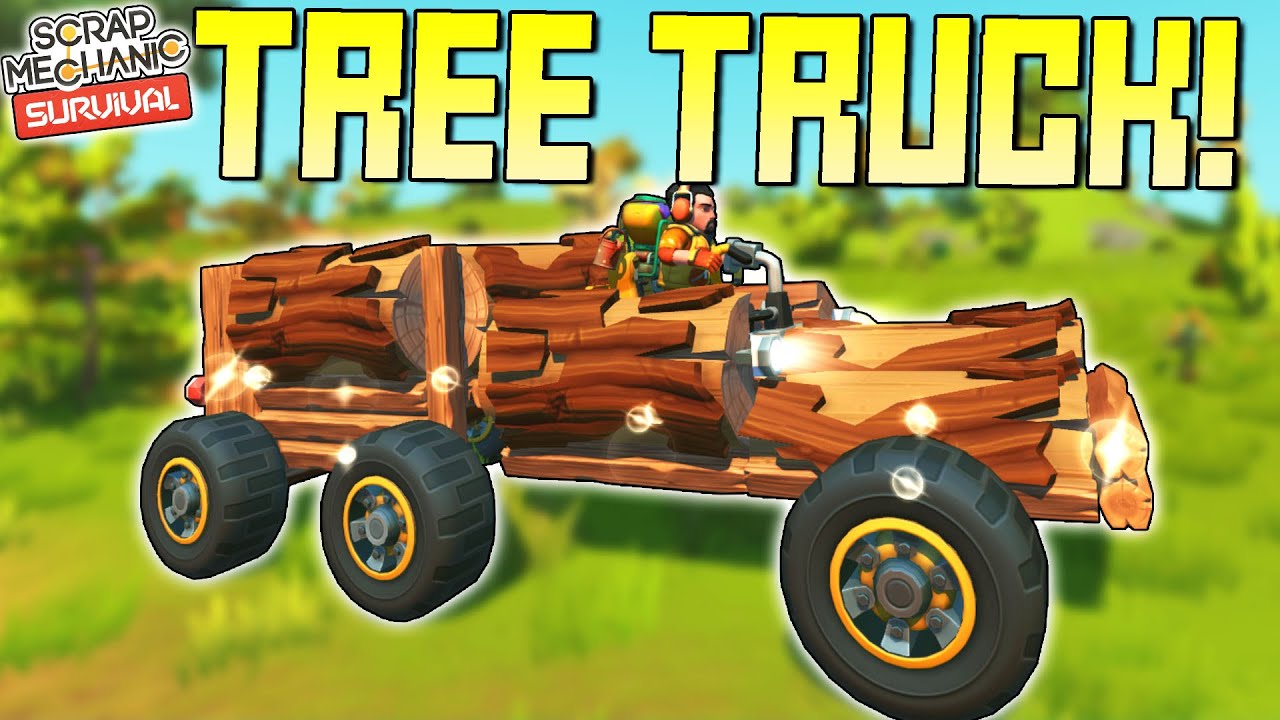 Tree Truck! The Most Natural, and Impractical Vehicle  - Scrap Mechanic Survival Mode [SMS 44]