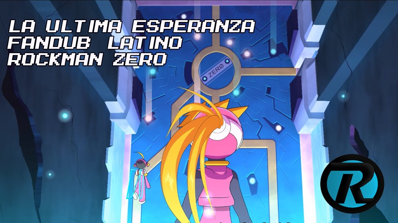LA ÚLTIMA ESPERANZA「THE LAST HOPE」 ROCKMAN ZERO 【FANDUB】