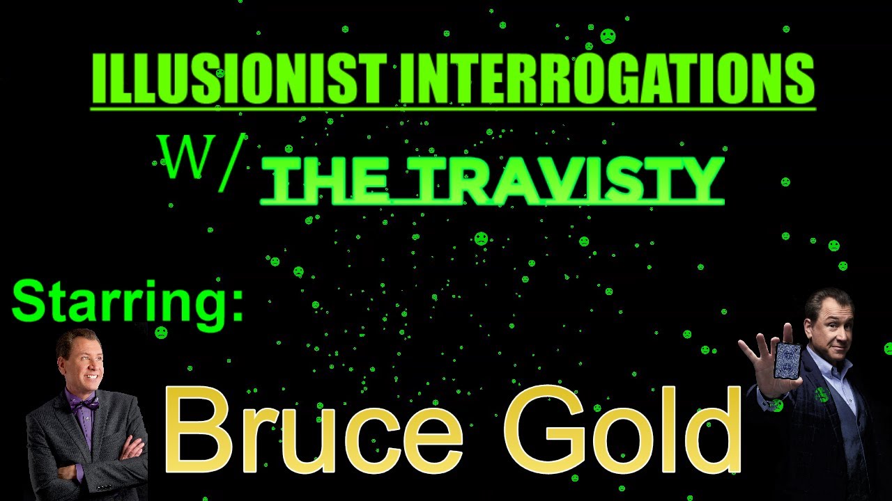 The Illusionist Interrogations Show Feat. Bruce Gold  EP: 7