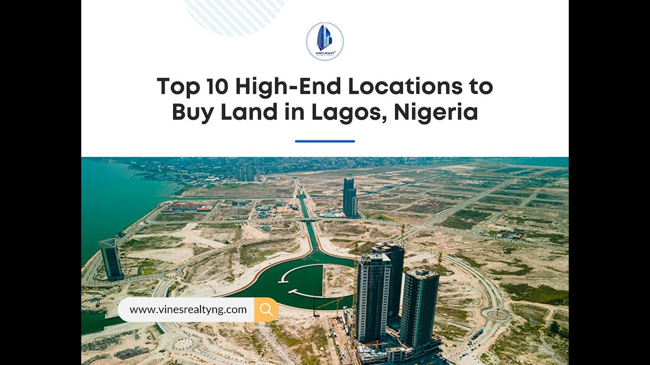 Top 10 High End Locations to Buy Land in Lagos, Nigeria