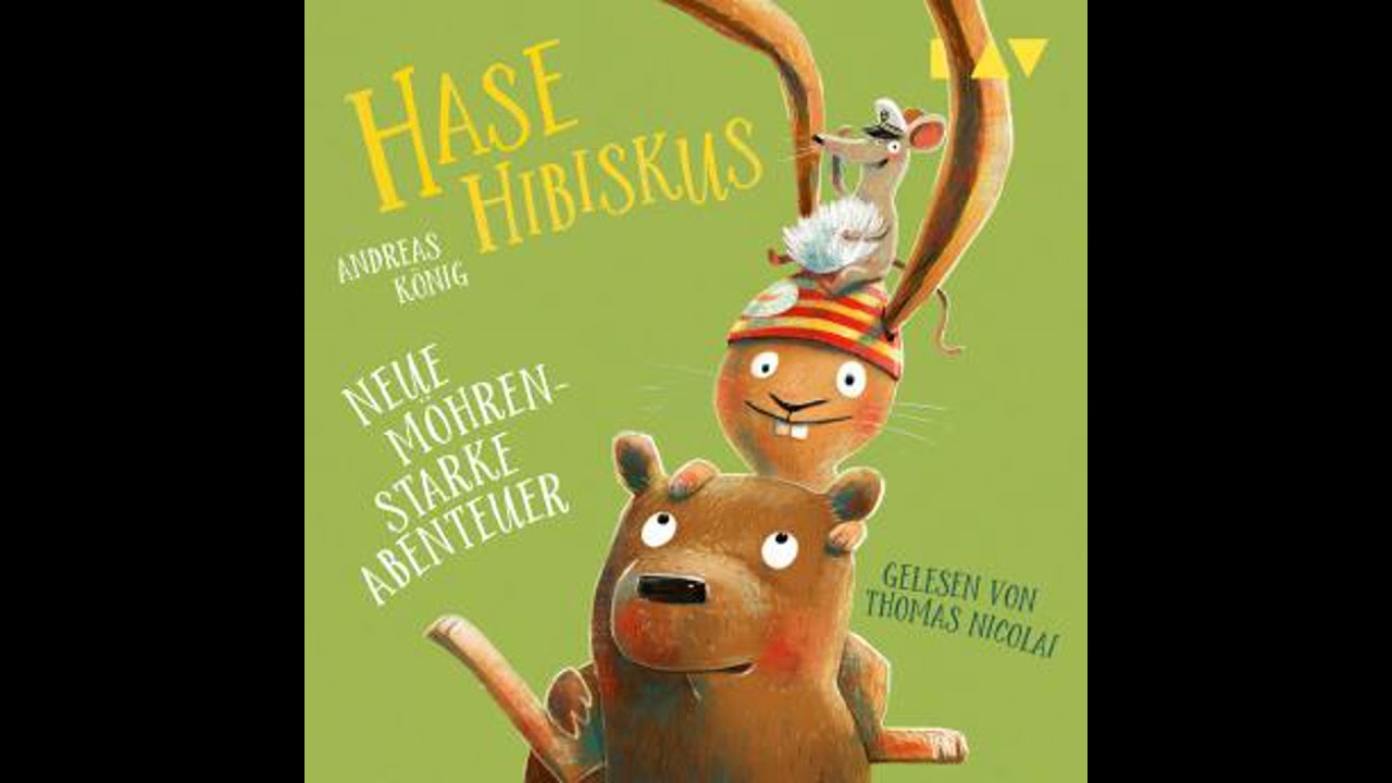 Hase Hibiskus. Neue möhrenstarke Abenteuer - Hase Hibiskus, Band 2 (Ungekürzt) - Andreas König
