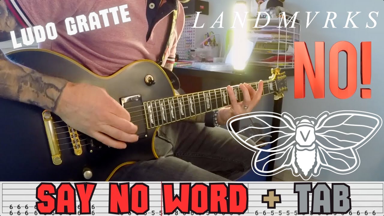 Say No Word Guitar Cover + Tab On Screen (Landmvrks) by Ludo Gratte (French) - Tuning Drop B