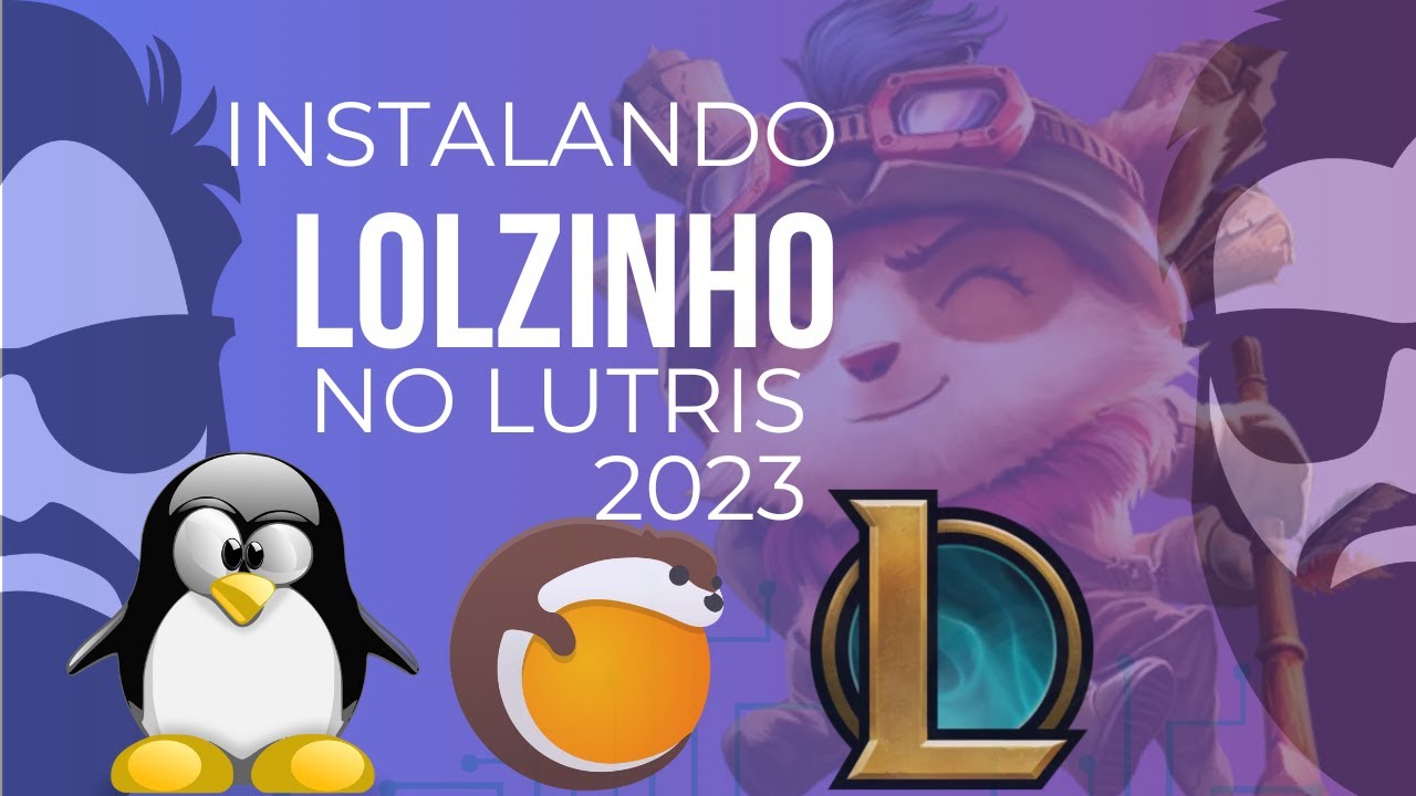 INSTALANDO LEAGUE OF LEGENS (LOL) NO LINUX COM LUTRIS 2023