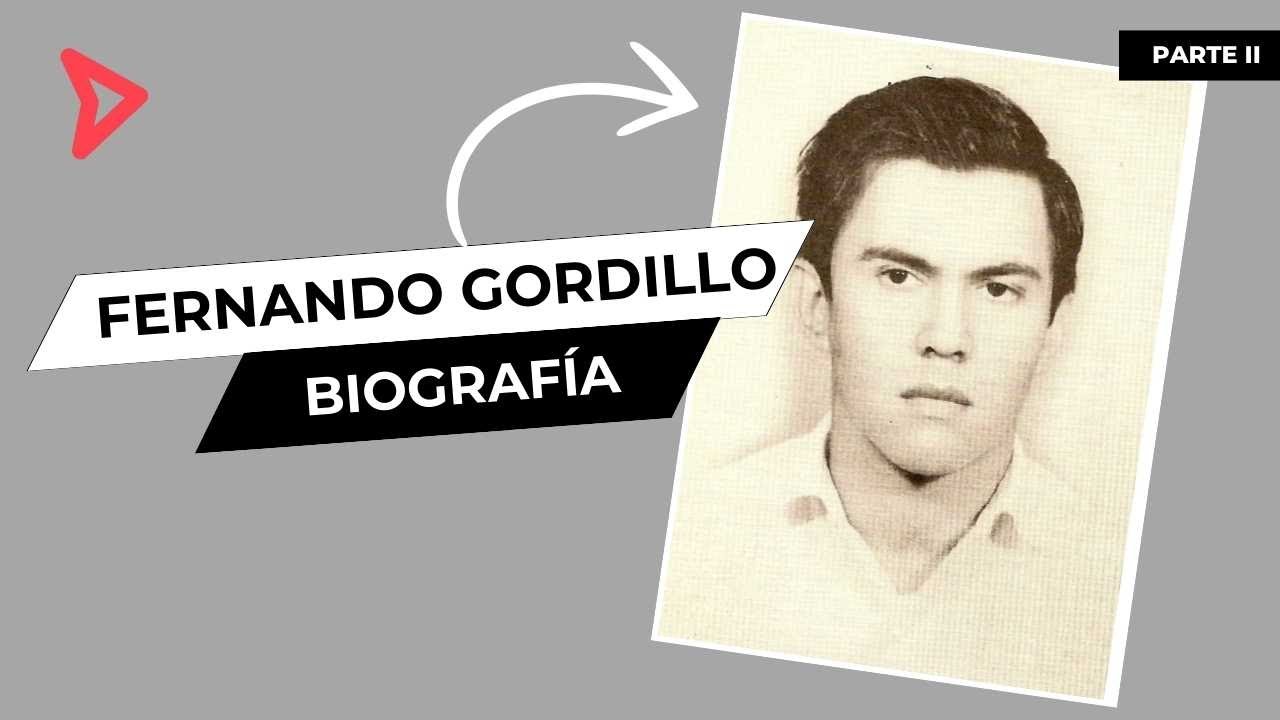 ▶️ Fernando Gordillo, biografía | Parte II