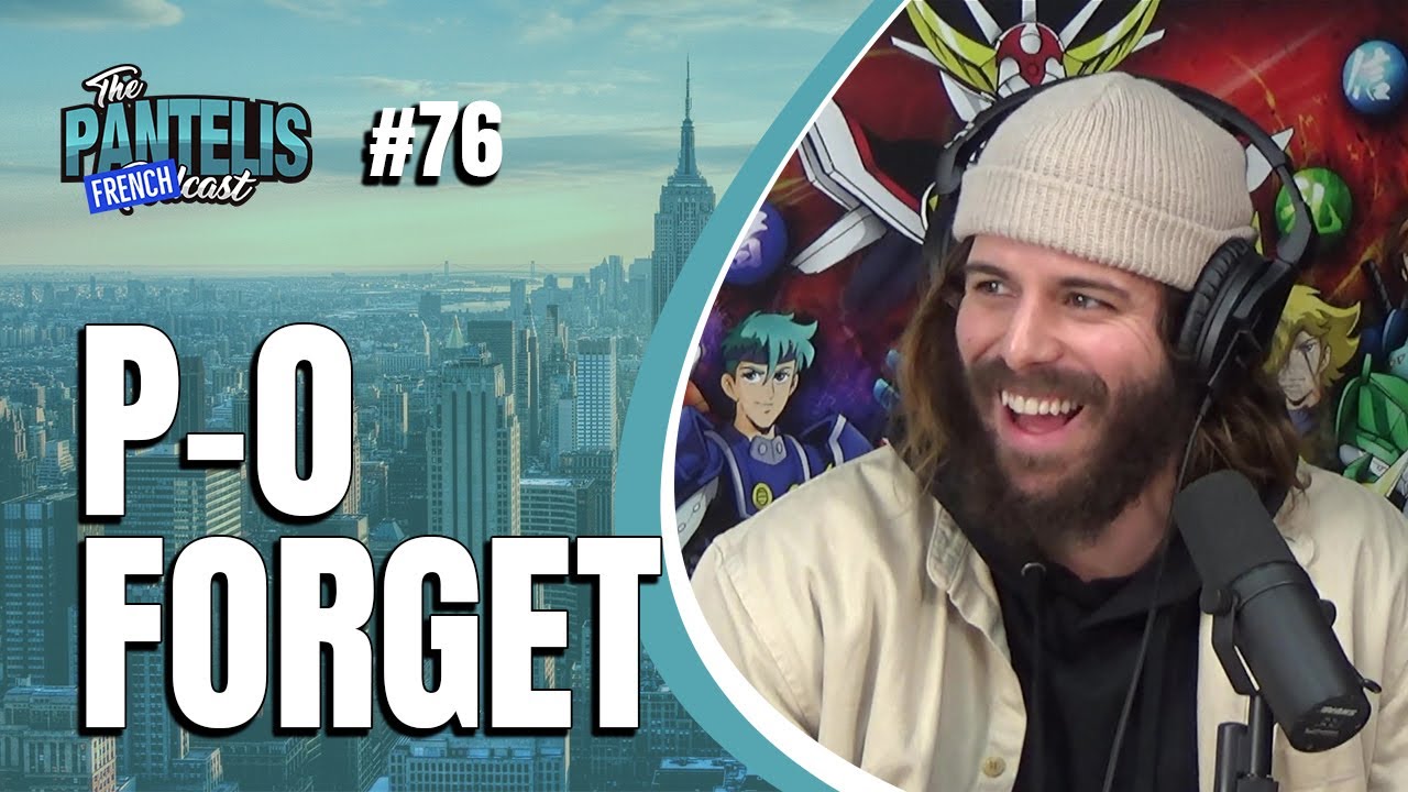 The Pantelis Frenchcast #76 - P-O Forget