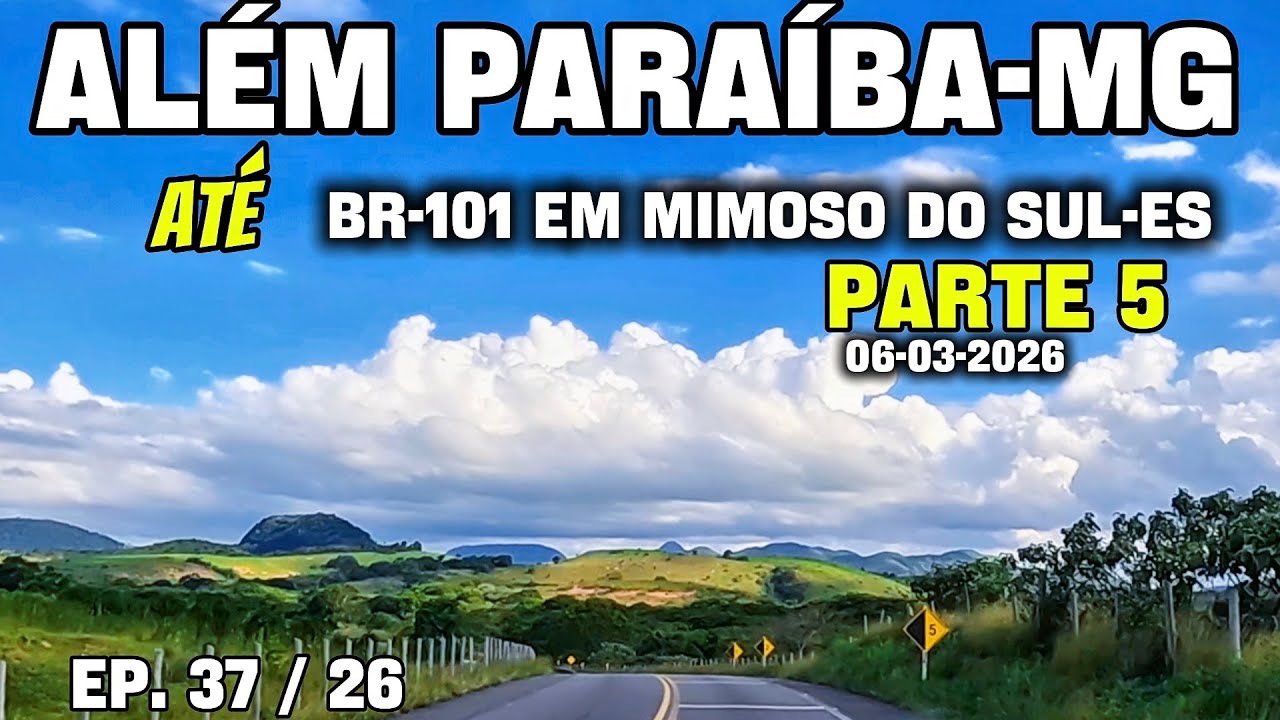 ALÉM PARAÍBA-MG ATÉ A BR-101 EM MIMOSO DO SUL-ES #riodejaneiro #minasgerais #espiritosanto 