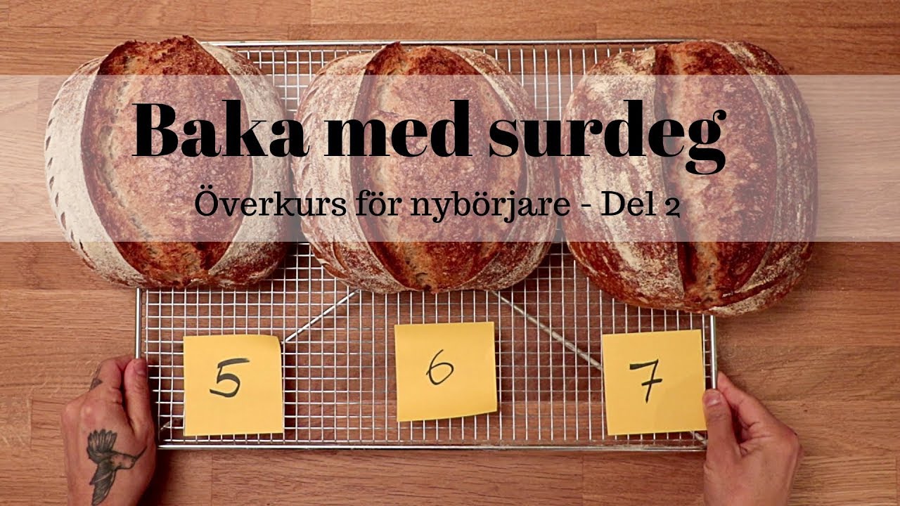 Baka med surdeg - Överkurs för nybörjare: Del 2