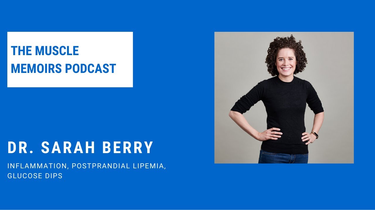 #92 Dr. Sarah Berry - Inflammation, Postprandial Lipemia, Glucose Dips