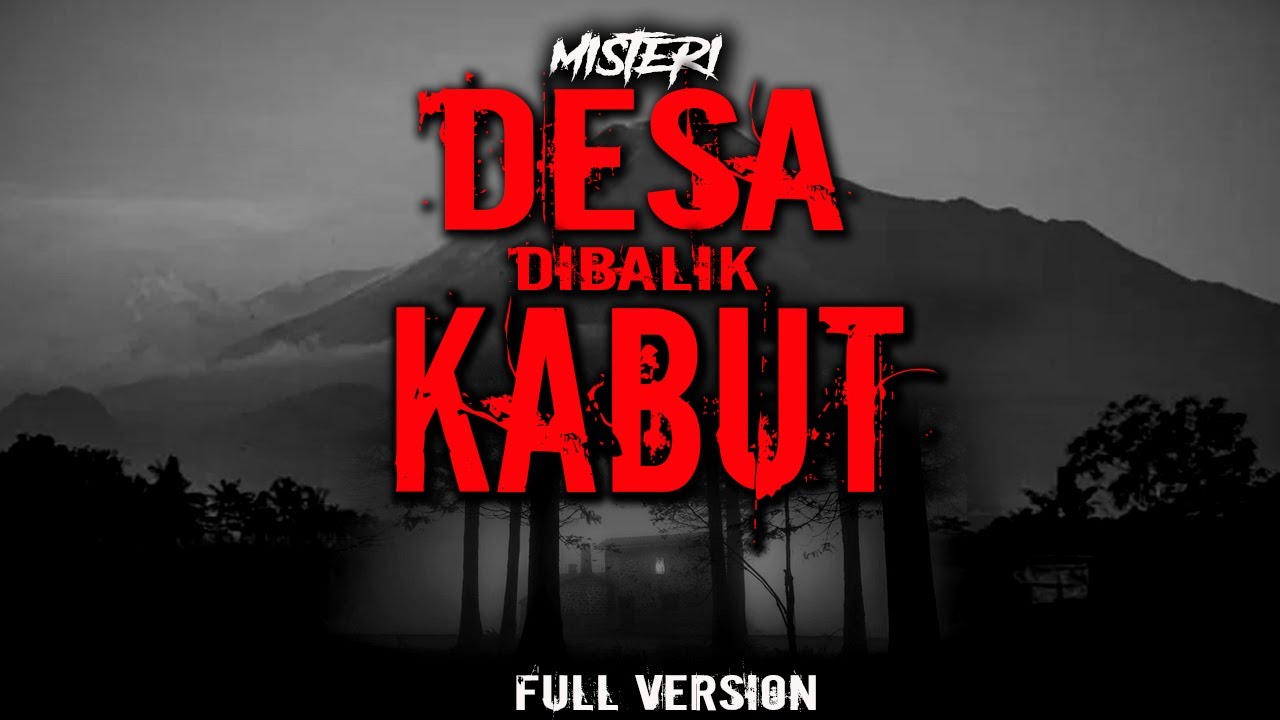 MISTERI MENGERIKAN DESA DI BALIK KABUT / FULL VERSION