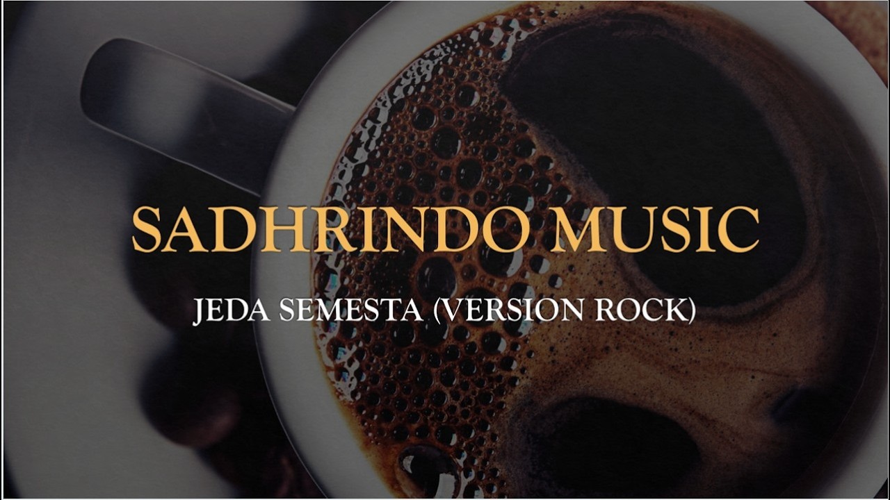 SADHRINDO MUSIC - JEDA SEMESTA (VERSION ROCK)