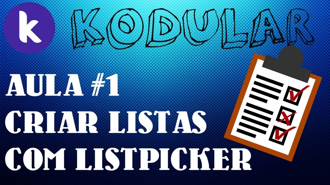 #KODULAR - LISTPICKER - LISTAS | (PARTE 1)