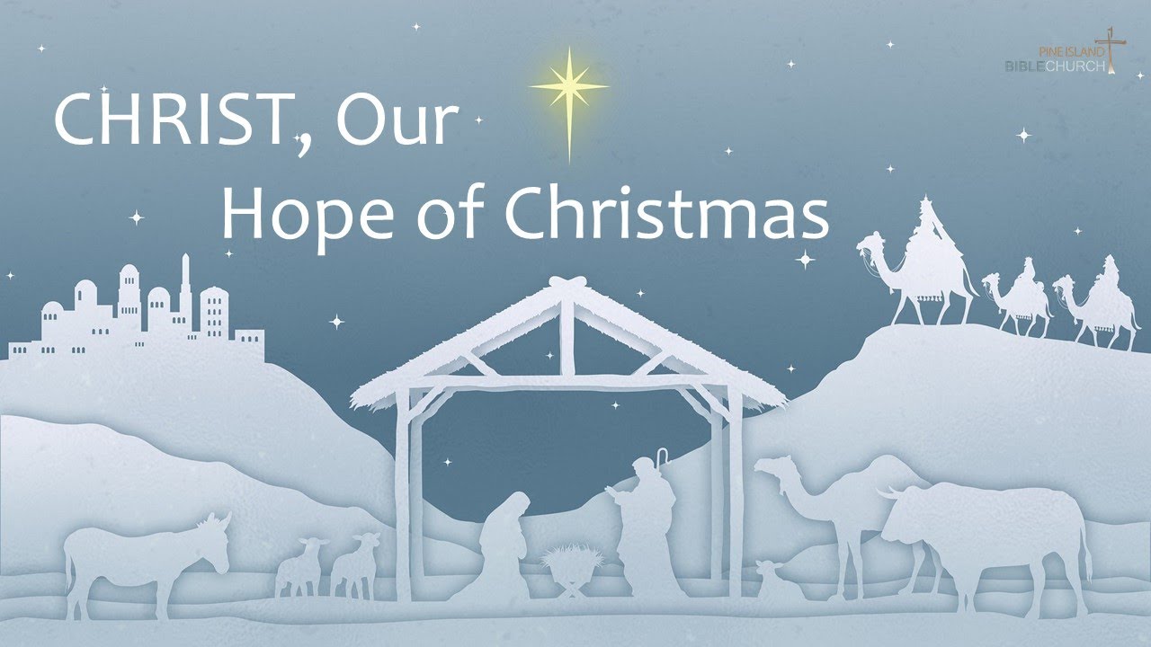 “Christ, Our Hope of Christmas”