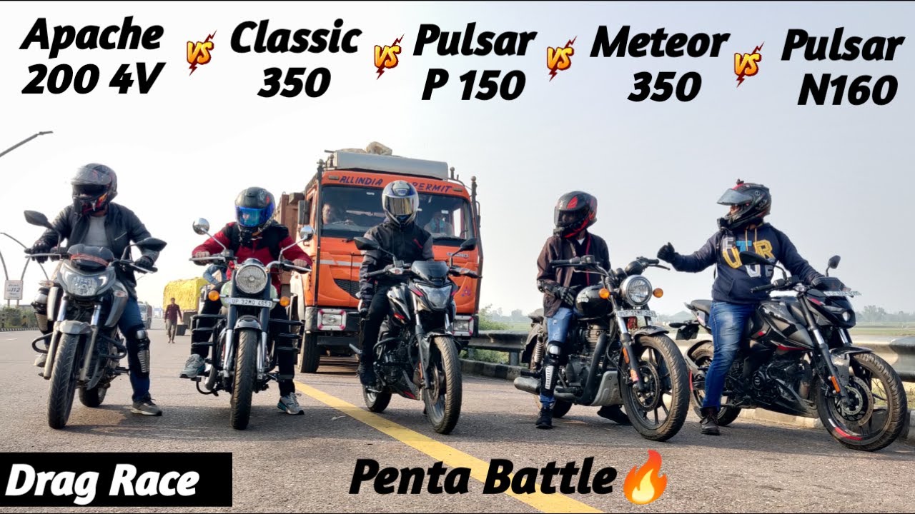Bajaj Pulsar N160 Vs P150 Vs TVS Apache 200 4V Vs Royal Enfield Classic 350 Vs Meteor 350 Drag Race