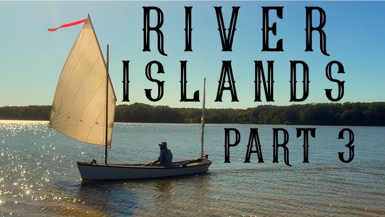 River Islands | River Voyage in a Home Built Boat (Part 3)