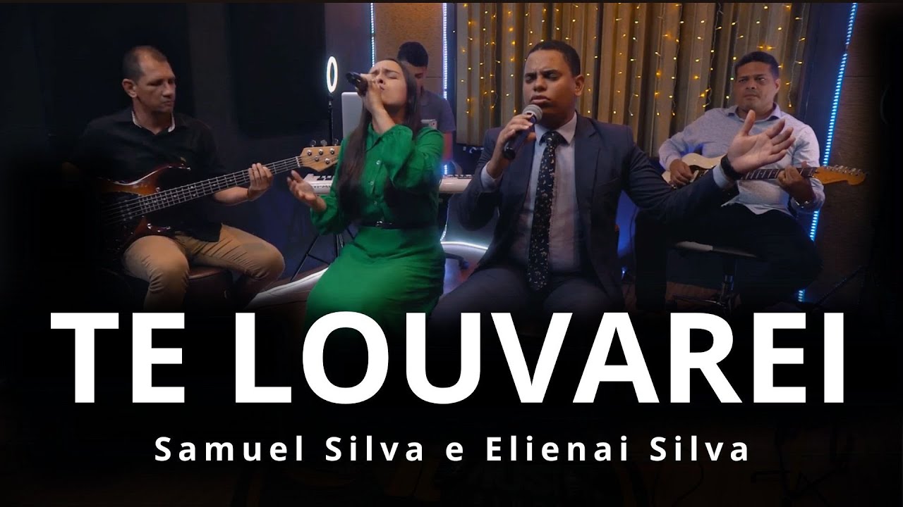 Te Louvarei | Samuel Silva e Elienai Silva- [VideoCover]