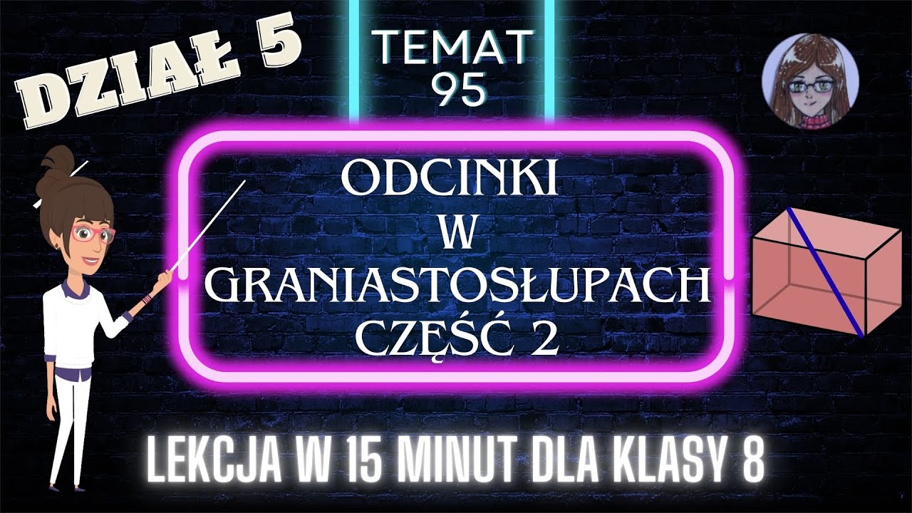 KLASA 8 LEKCJA 95 Odcinki w graniastosłupie część 2