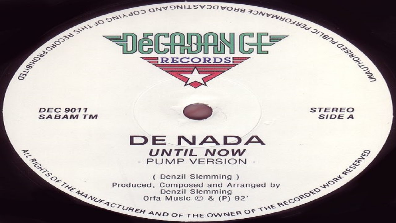 De Nada - Until Now (A1 Pump Version)(1992)