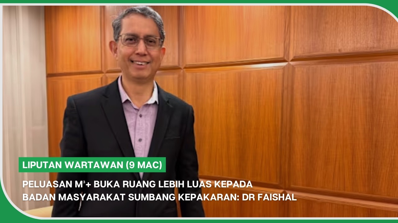 LIPUTAN WARTAWAN (9 Mac) | Peluasan M³+ buka ruang kepada badan masyarakat sumbang kepakaran