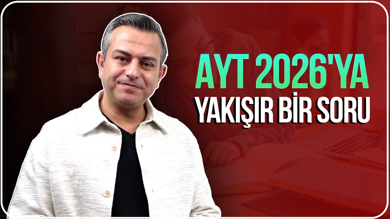 AYT 2026'ya Yakışır Bir Soru | Alışılmışın Ötesinde Sorular #9