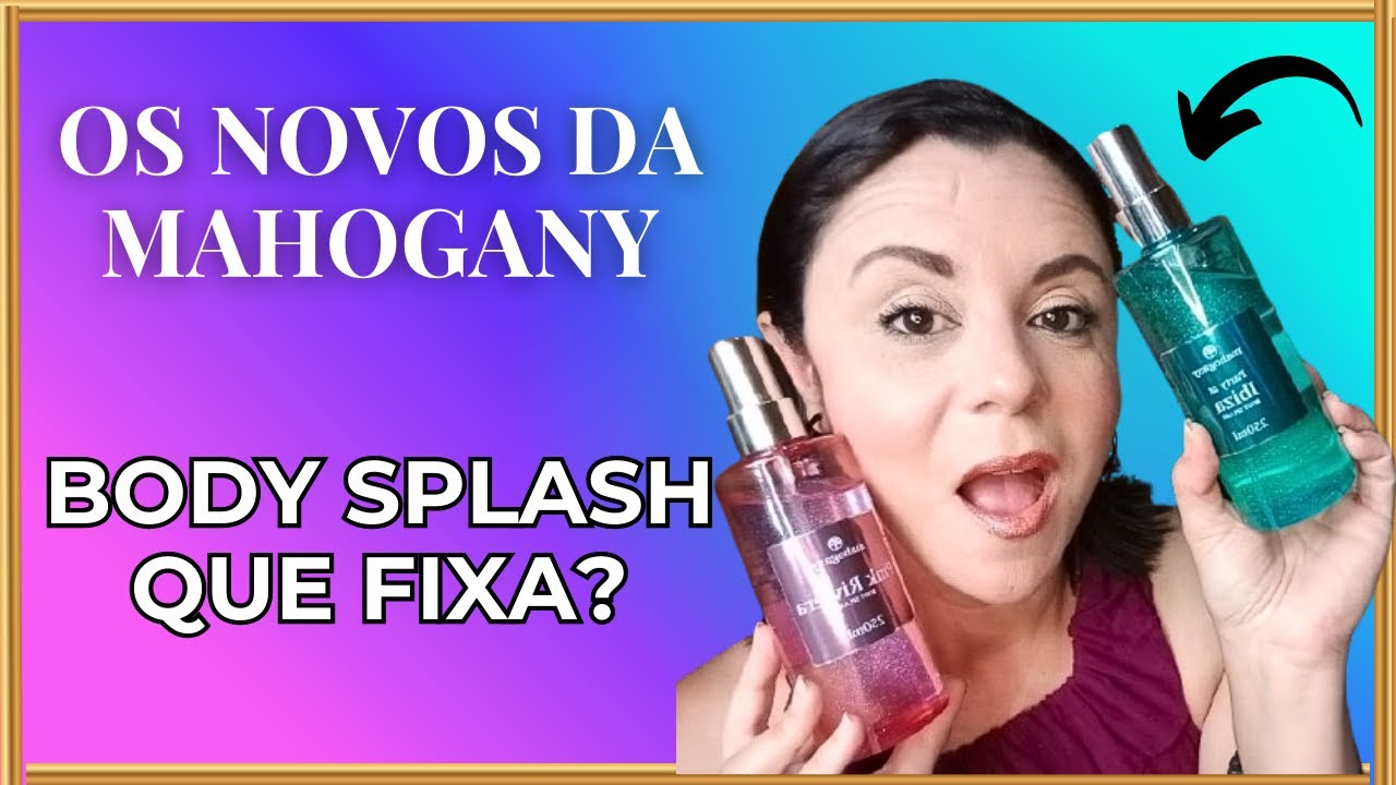 LANÇAMENTOS MAHOGANY: Party at Ibiza VS Pink Riviera? Qual Body Splash FIXA MAIS?