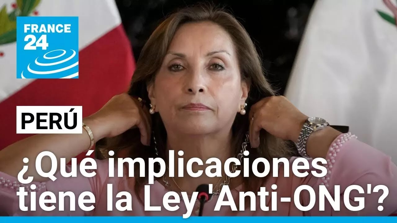 Perú aprueba ley 'anti-ONG' • FRANCE 24 Español