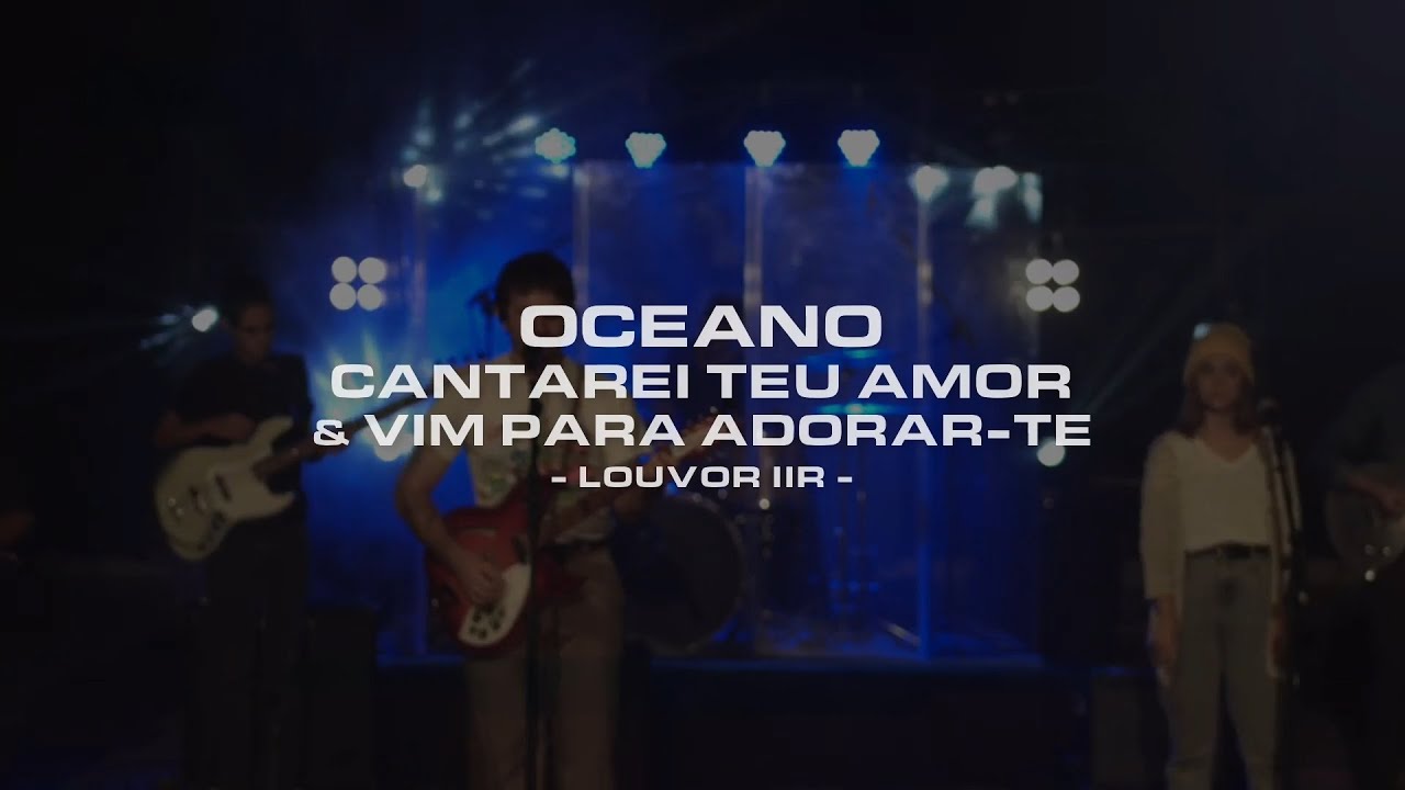 Oceano + Cantarei Teu Amor + Vim Para Adorar-Te (Ao Vivo) | Louvor IIR, Ulysses Melo | 26-04-2020