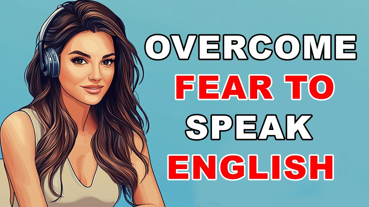 Overcome Fear & Speak English Confidently!