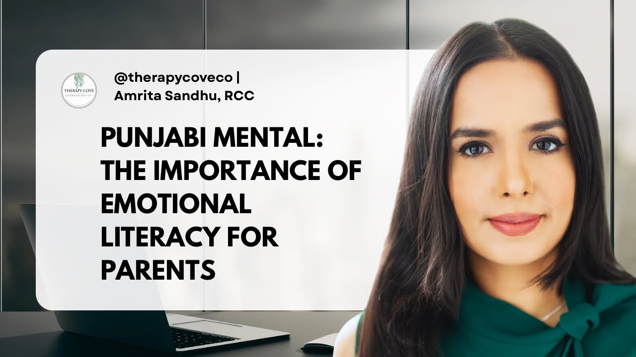 PUNJABI MENTAL: THE IMPORTANCE OF EMOTIONAL LITERACY FOR PARENTS 